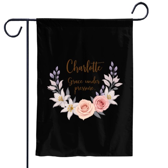 Charlotte, grace under pressure Garden Flags
