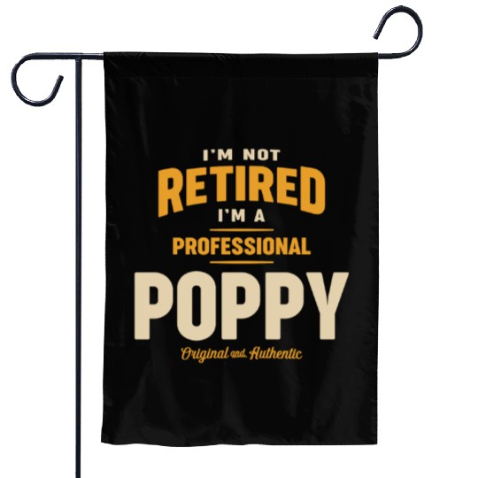 Not Retired, Just a Pro Poppy Grandpa Garden Flags