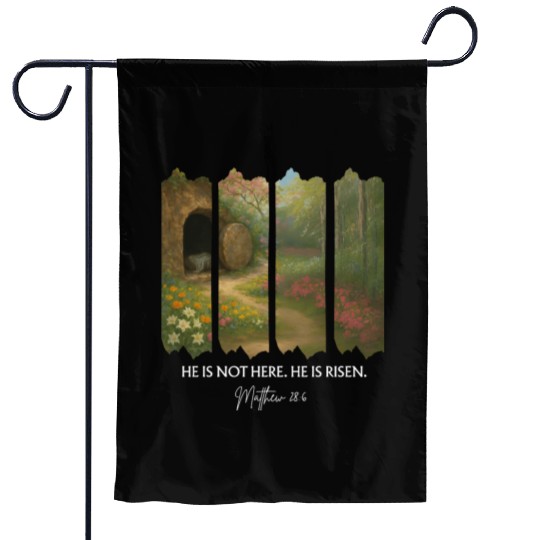 He is Not Here. He is Risen Garden Flags