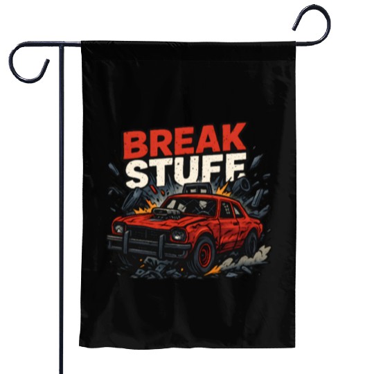 Break Stuff - Crash Racing Garden Flags Derby Car Design