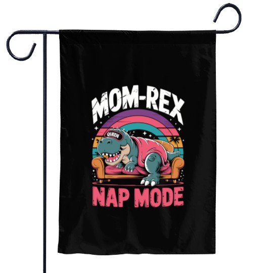 Dinosaur Mom Nap Queen - Mom-Rex Nap Mode Garden Flags