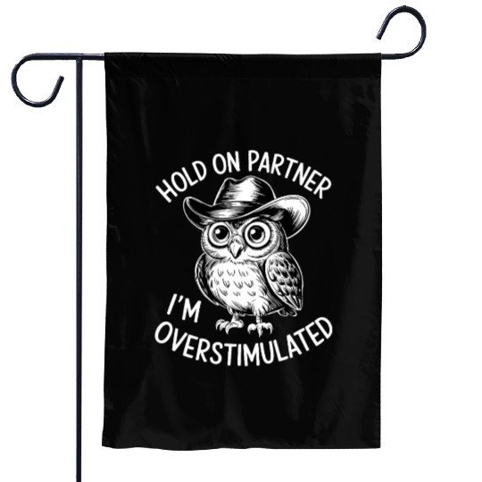 Neurodivergent Overstimulated Garden Flags