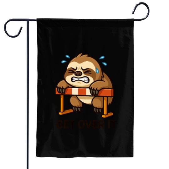 Sloth hurdler quote get over it Garden Flags