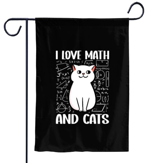 I love math and cats For mathematician math geek Garden Flags