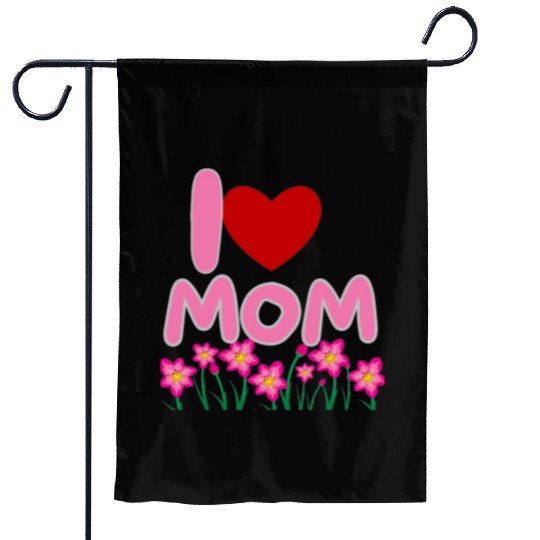 I LOVE YOU MOM Garden Flags