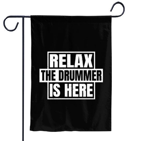 Relax the drummer is here drumming Garden Flags