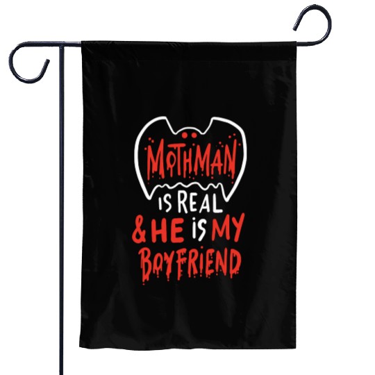 Mothman Is Real He Is My Boyfriend Garden Flags