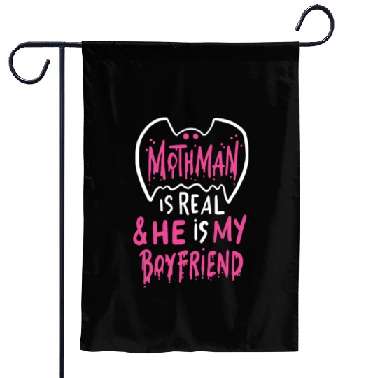 Mothman Is Real He Is My Boyfriend Garden Flags