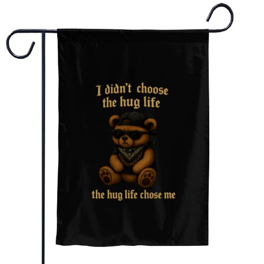 The Hug Life Chose Me Garden Flags