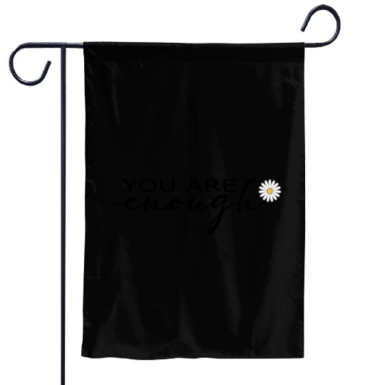 You Are Enough – Self-love Garden Flags
