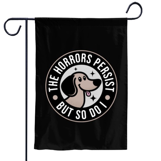 The Horrors persist but so do I Garden Flags