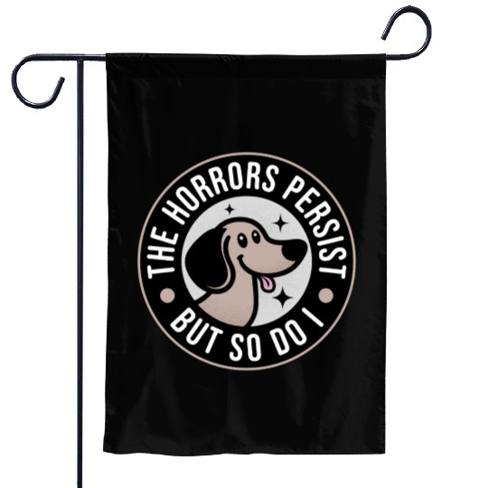 The Horrors persist but so do I Garden Flags
