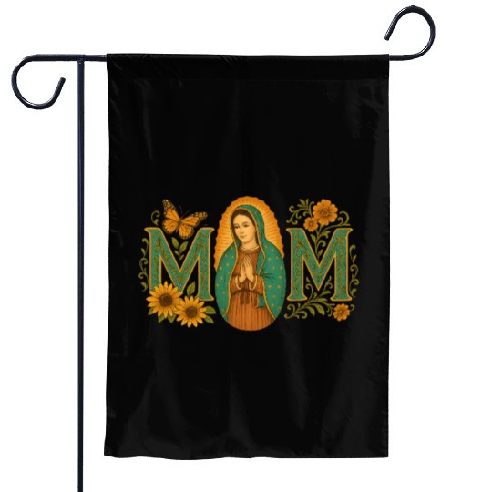 Mexican Mom Mexican Heritage Virgen De Guadalupe Garden Flags