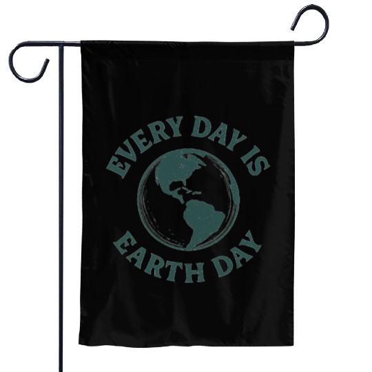 Nature lovers every day is earth day Garden Flags