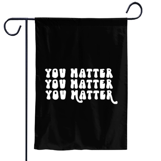You Matter Positive Affirmation Motivation Garden Flags
