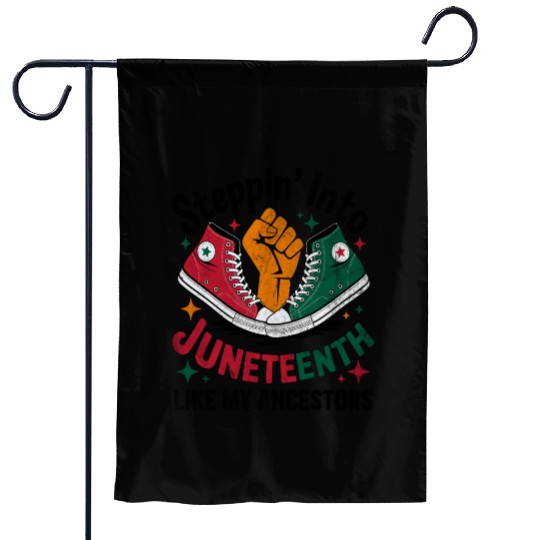 Steppin' Into Juneteenth Like My Ancestors Garden Flags