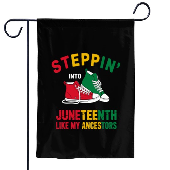 Steppin' Into Juneteenth Like My Ancestors Garden Flags