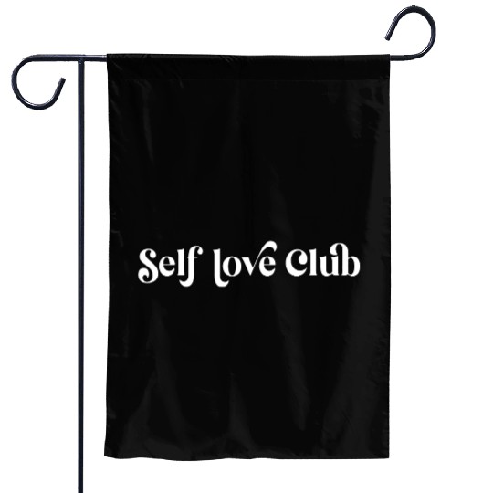 Embrace Self Love Club Vibes Daily Garden Flags