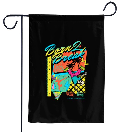 Born 2 Break 90s Nostalgia Design Garden Flags