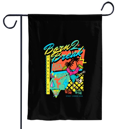 Born 2 Break 90s Nostalgia Design Garden Flags
