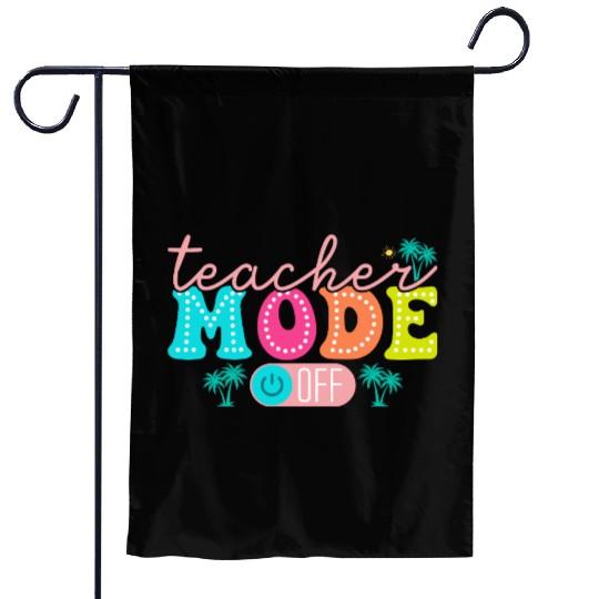 Teacher Mode Off Class Dismissed Teacher Off Du Garden Flags