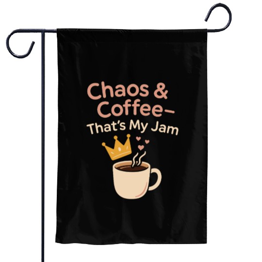 Single Mom Life Chaos Coordinator Wine Coffee Garden Flags