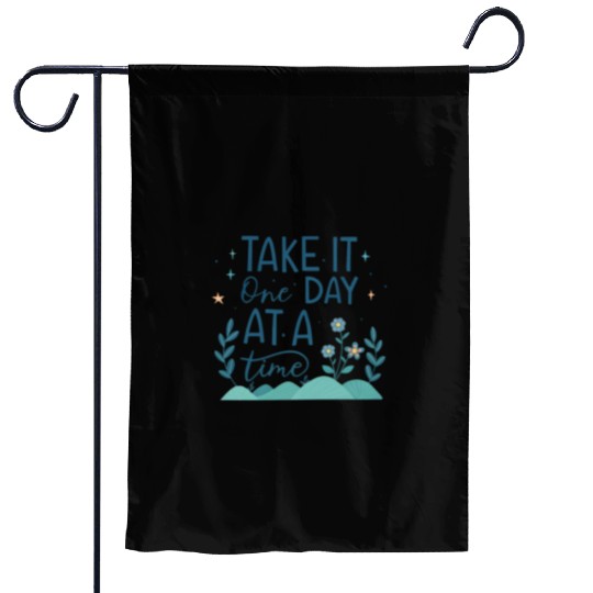 Take It One Day at a Time – Motivational Mental Garden Flags