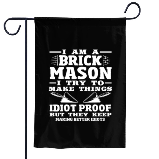Bricklayer I Am A Brick Mason Making Things Garden Flags