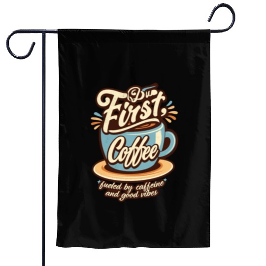 But First Coffee Garden Flags