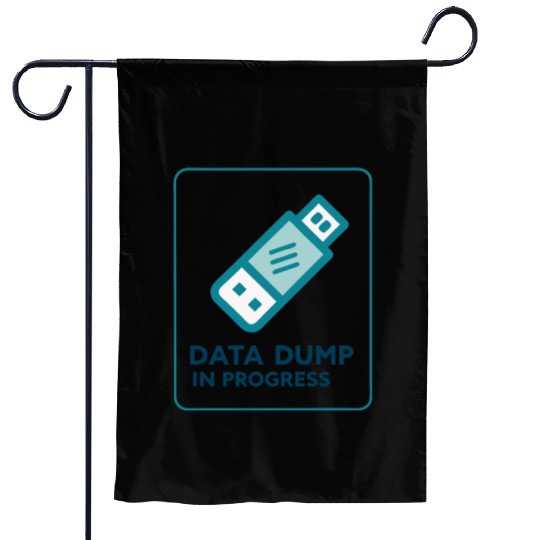 Data Dump In Progress USB Drive 2000s Garden Flags