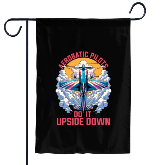 Aerobatic Pilots Do It Upside Down Glider Pilot Garden Flags