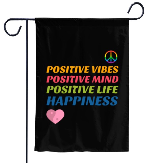 Positive Vibes, Positive Mind, Positive Life Garden Flags