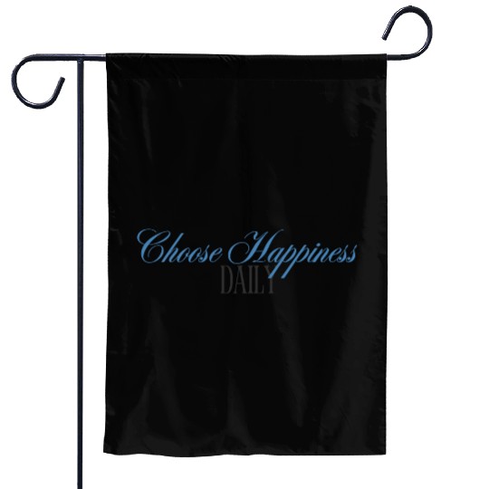 Choose Happiness Elegant Design- Daily Inspiration Garden Flags