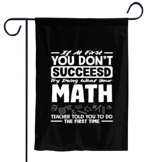 Math Teacher If At First You Don't Succeed Garden Flags