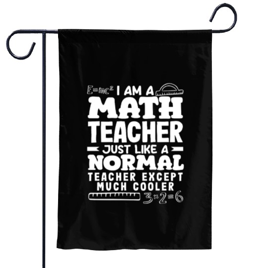 Math Teacher Much Cooler Just Like Normal Garden Flags