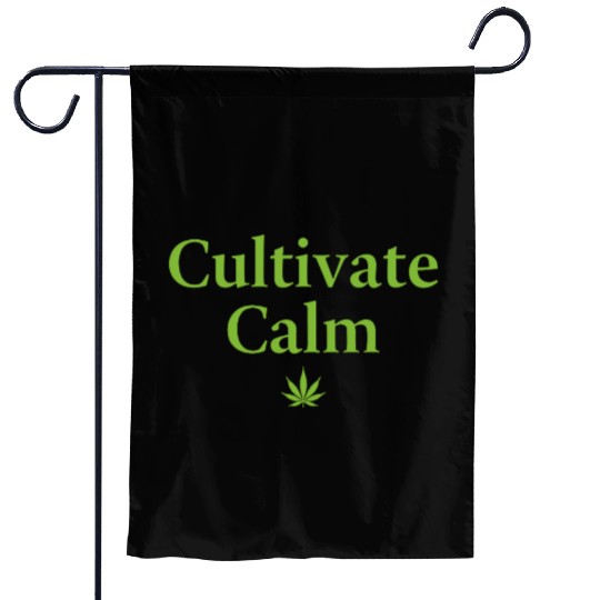 Cultivate Calm Hemp Cannabis Saying Garden Flags