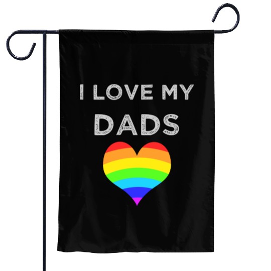 I Love My Dads Loving Son Daughter Child gay pride Garden Flags