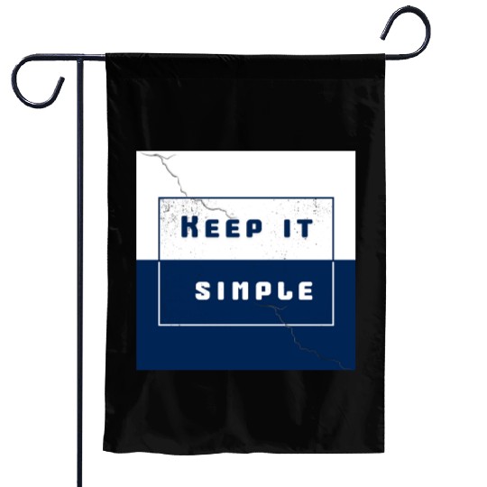"Keep It Simple" Garden Flags