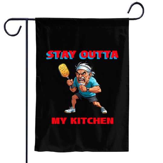 Stay Outta My Kitchen (Pickleball) Garden Flags