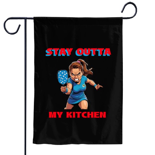 Stay Outta My Kitchen (Pickleball) Garden Flags