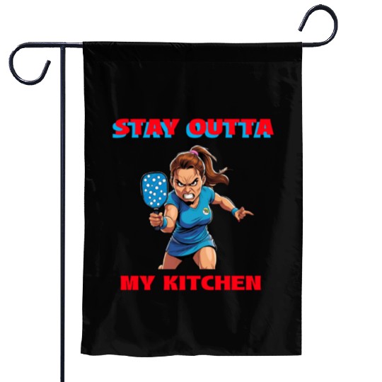 Stay Outta My Kitchen (Pickleball) Garden Flags