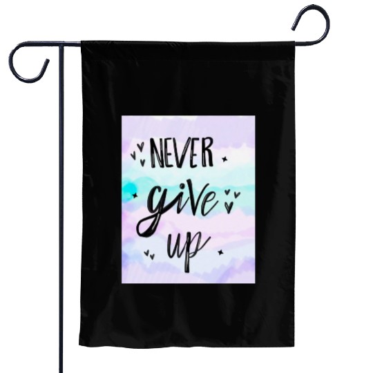 Never Give Up Minimalist Garden Flags