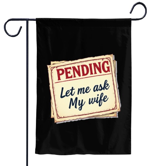 Let Me Ask My Wife Funny Accountant Garden Flags