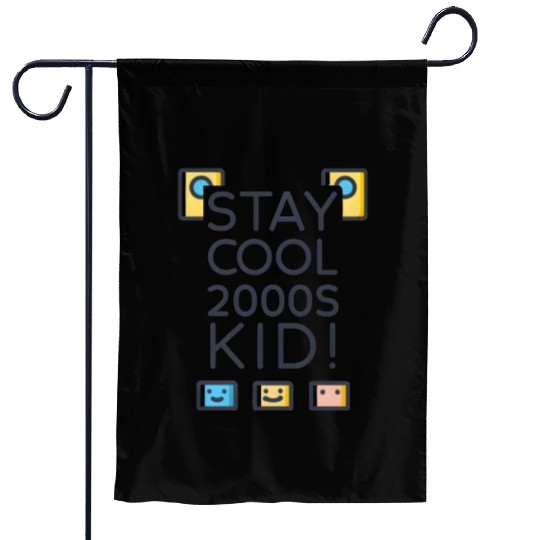 Stay Cool 2000s Kid – Y2K Retro Garden Flags