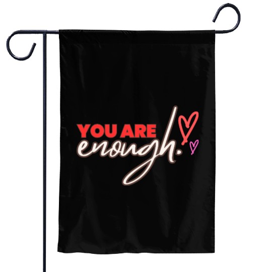 you are enough transparent Garden Flags