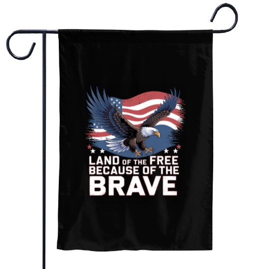 Land of the Free Because of the Brave Garden Flags