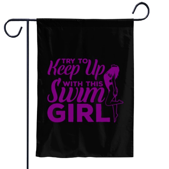 Try To Keep Up With This Swim Girl Garden Flags