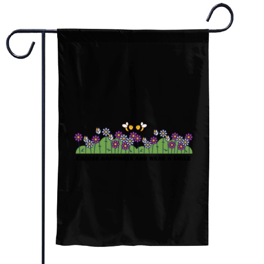 Choose Happiness Wear a Smile Garden Flags