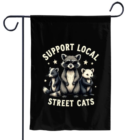 Support Local Street Cats Funny Raccoon Opossum Garden Flags