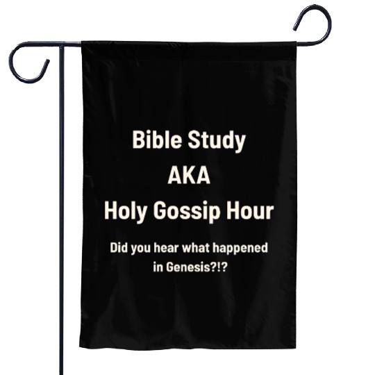 Bible Study AKA Gossip Hour Design Garden Flags